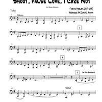 Shoot, False Love, I Care Not - Tuba
