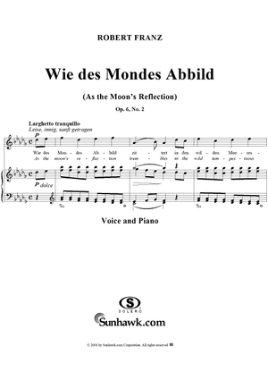 Six Songs, op. 6, no. 2: As the Moon's Reflection  (Wie des Mondes Abbild)