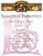 Seasonal Favorites for Violin Duet
