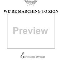 We’re Marching to Zion