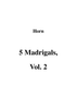 5 Madrigals, Vol. 2 - Horn