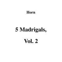 5 Madrigals, Vol. 2 - Horn