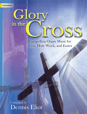 Glory in the Cross - Compelling Organ Music for Lent, Holy Week, and Easter