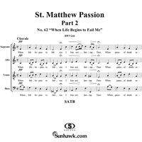 St. Matthew Passion: Part II, No. 62, "When Life Begins to Fail Me"