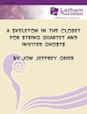 A Skeleton in the Closet for String Quartet and Invited Ghosts