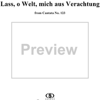"Lass, o Welt, mich aus Verachtung", Aria, No. 5 from Cantata No. 123: "Liebster Immanuel, Herzog der Frommen" - Piano Score