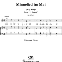 Twelve Songs, Op. 8, No. 1: "May Song" (Minnelied im Mai)