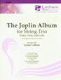 The Joplin Album - for String Trio