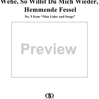 Nine Lieder and Songs, op. 32, no. 5, Wehe, so willst du mich wieder, hemmende Fessel