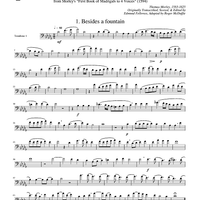 Two Madrigals, Vol. 11 - from Morley's "First Book of Madrigals to 4 Voices" (1594) - Trombone 1