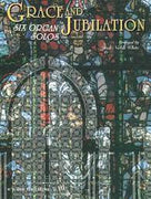 Grace and Jubilation, Six Organ Solos by Jack Noble White