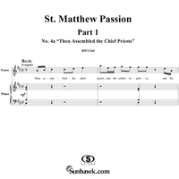 St. Matthew Passion: Part I, No. 4a, "Then Assembled the Chief Priests"