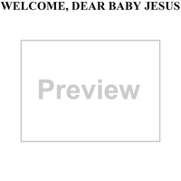 Welcome, Dear Baby Jesus