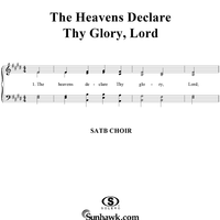 The Heavens Declare Thy Glory, Lord