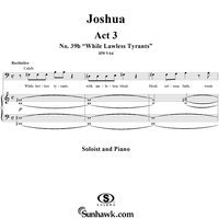 Joshua, Act 3, Nos. 39b: "While lawless tyrants"