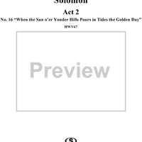 When the sun o'er yonder hills pours in tides the golden day, No. 16 from Oratorio "Solomon", Act 2 (HWV67)