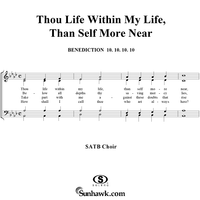 Thou Life Within My Life, Than Self More Near