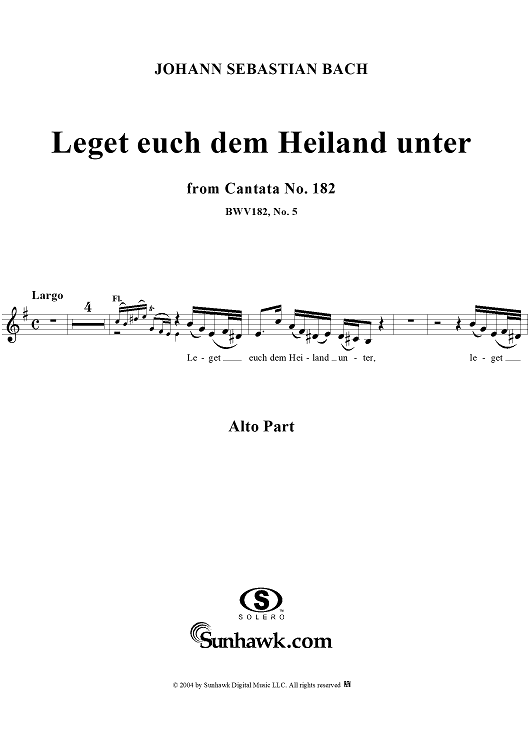 "Leget euch dem Heiland unter", Aria, No. 5 from Cantata No. 182: "Himmelskönig, sei willkommen" - Alto