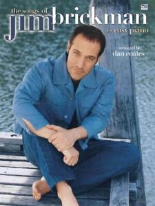 The Songs of Jim Brickman for Easy Piano