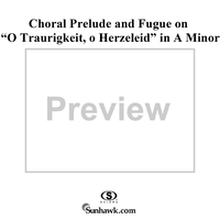 Choral Prelude and Fugue in A Minor ("O Traurigkeit, O Herzeleid"), WoO 7