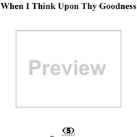 When I Think Upon Thy Goodness
