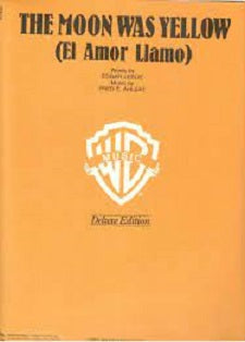 The Moon Was Yellow (El Amor Llamo)