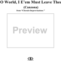 O World, I e'em must leave thee (Canzona) - From "Chorale-Improvisations" Op. 65