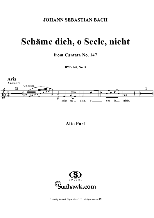 "Schäme dich, o Seele, nicht", Aria, No. 3 from Cantata No. 147: "Herz und Mund und Tat und Leben" - Alto