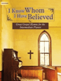 I Know Whom I Have Believed - Great Gospel Hymns for the Intermediate Pianist