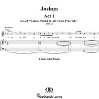 Joshua, Act 1, No. 3b: "Caleb, attend to all I now prescribe"