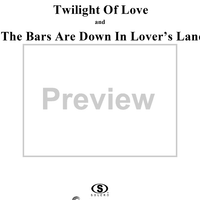Twilight Of  Love / The Bars Are Down In Lover's Lane medley