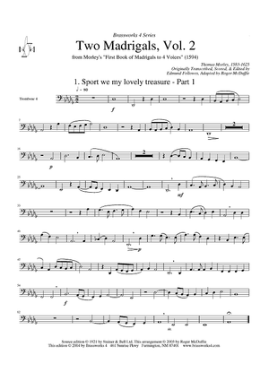 Two Madrigals, Vol. 2 - from Morley's "First Book of Madrigals to 4 Voices" (1594) - Trombone 4
