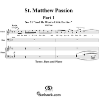 St. Matthew Passion: Part I, No. 21, "And He Went a Little Farther"