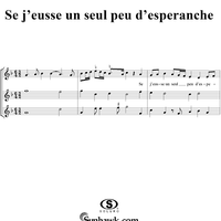 Se j'eusse un seul peu d'esperanche