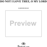 Do Not I Love Thee, O My Lord, Op. 90