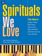 Spirituals We Love - Your Favorite Composers Share a Few of Their Favorites