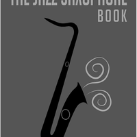 The Jazz Saxophone Book