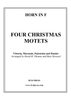 Four Christmas Motets - Horn in F (plus optional part for Trombone)