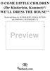 O Come Little Children/We'll Dress The House