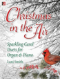Christmas in the Air - Sparkling Carol Duets for Organ & Piano