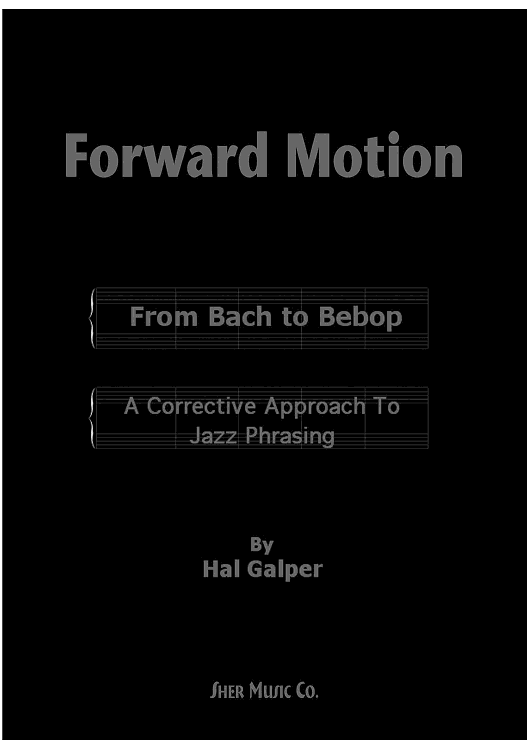Forward Motion: From Bach to Bebop: A Corrective Approach to Jazz Phrasing
