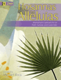 Hosannas and Alleluias - Triumphant Expressions for Palm Sunday and Eastertide