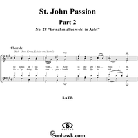 St. John Passion: Part II, No. 28, "Er nahm Alles wohl in acht"