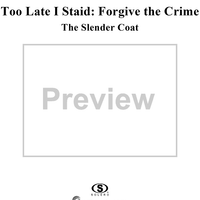 Too Late I Staid: Forgive the Crime