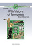With Visions of Tomorrow - Baritone Sax