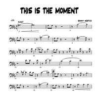 This Is The Moment - Trombone 1
