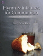 Hymn Miniatures for Communion - Sixty-Second Meditations for Piano