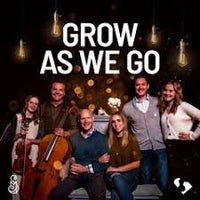 Grow As We Go (As performed by the Piano Guys)