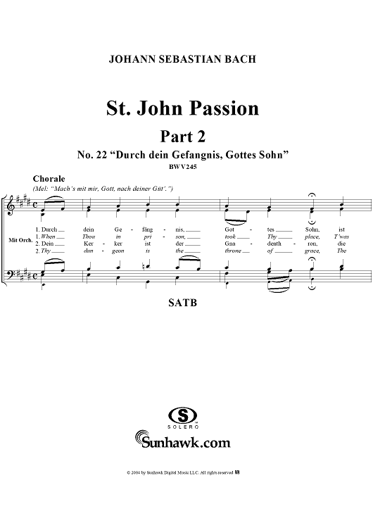 St. John Passion: Part II, No. 22, "Durch dein Gefängnis, Gottes Sohn"