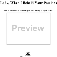 Lady, When I Behold Your Passions - From "Canzonets to Fowre Voyces with a Song of Eight Parts"